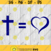 Cross Equals Love svg png ai eps dxf DIGITAL FILES for Cricut CNC and other cut or print projects Design 354
