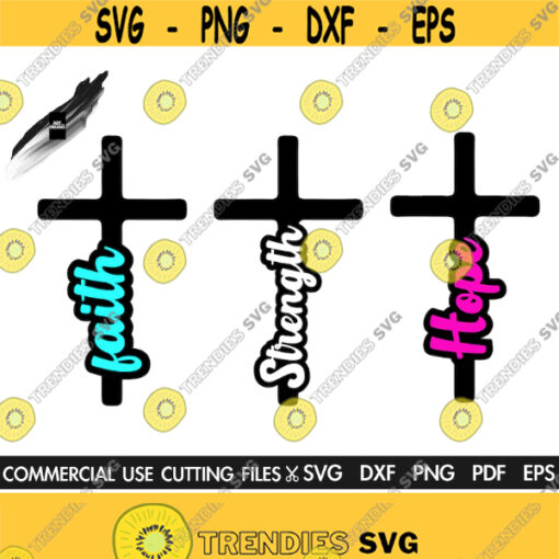 Cross Svg Faith Svg Hope Svg Strength Svg Cross Cut File Christian Svg Religious Svg Church Svg Cut File Design 336