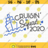 Cruisin Squad 2020 SVG Family Cruise Svg Vacation Cruise Svg Cruise Svg for shirt Cruise Ship svg Family Cruise Ship Svg Digital File Design 254