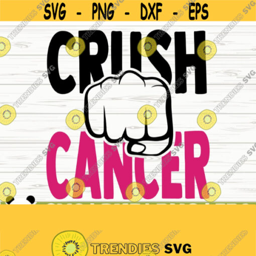 Crush Cancer Svg Breast Cancer Svg Designs Cancer Awareness Svg Pink Ribbon Svg Cancer Shirt Svg October Svg Cancer Cut File Design 73