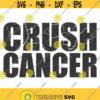 Crush cancer svg cancer survivor svg breast cancer svg png dxf Cutting files Cricut Cute svg designs print for t shirt quote svg Design 545