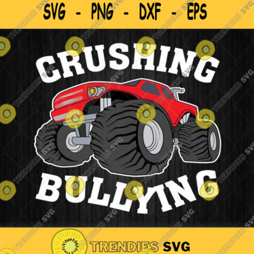 Crushing Bullying Monster Truck Svg Png