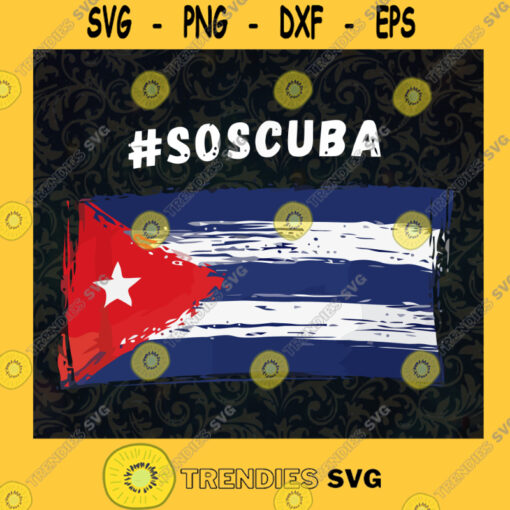 Cuba Flag SOSCuba Independence Day SVG Birthday Gift Idea for Perfect Gift Gift for Friends Gift for Everyone Digital Files Cut Files For Cricut Instant Download Vector Download Print Files