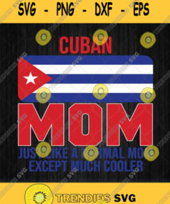 Cuban Mom Cuba Flag Svg Mothers Day Svg Png Clipart Silhouette Svg Cut Files Svg Clipart Silhoue