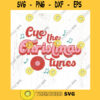 Cue the Christmas Tunes SVG cut file Retro Christmas svg Christmas Music svg Holiday music lover svg Commercial Use Digital File
