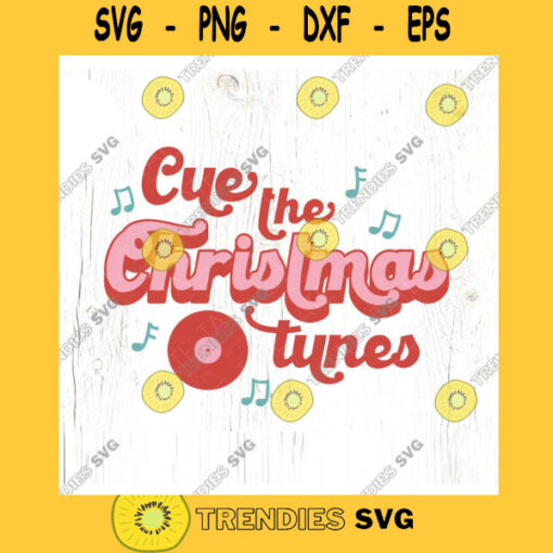 Cue the Christmas Tunes SVG cut file Retro Christmas svg Christmas Music svg Holiday music lover svg Commercial Use Digital File