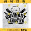 Culinary SVG Culinary Gangster SVG Chef SVG Knives Chef svg Chef Hat Svg Cooking Design 136 copy