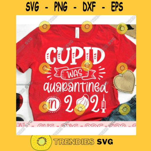 Cupid was quarantined in 2021 svgCupid was quarantined svgValentines Day 2021 svgValentines Day cut fileValentine saying svg