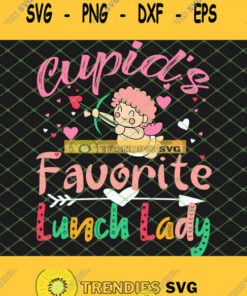 Cupids Favorite Lunch Lady Funny Teacher Easter Day Svg Png Dxf Eps 1 Svg Cut Files Svg Clipart
