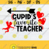 Cupids favorite Teacher. Valentines Day Teacher svg Teacher svg. Cupids favorite svg. Teacher Valentines Day shirt design. Valentines Design 1136