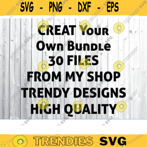 Custom Bundle svg svg bundle svg files Create Your Own Bundle CUSTOM bundle Shop SVG pdf png jpg eps ai Bundlesvg files for cricut copy