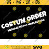 Custom Order FILE SVG Cut File png dxf eps Jpeg Design 325 copy