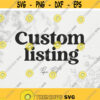 Custom SVG Custom PNG Personalized SVG Custom Cricut File Custom design listing Create Your Own Design Design 127