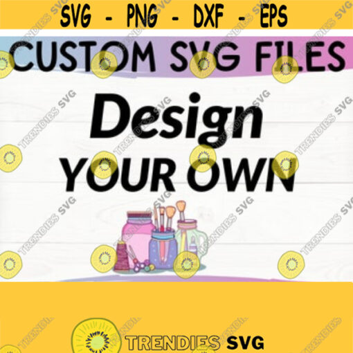 Custom SVG File Silhouette Cricut Cameo Designs Digital Graphics Svg Convert To SVG Image Conversion Custom SVG Design Design 96