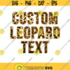 Custom text Custom Leopard text Sublimation designs downloads Custom Text digital file Your Text Here Personalized textT PNG