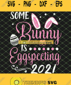 Cute Bunny Face Easter Eggs Somebunny Is Eggspecting 2021 Svg Png Dxf Eps 1 Svg Cut Files Svg Cl