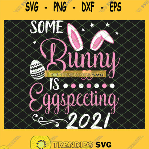 Cute Bunny Face Easter Eggs Somebunny Is Eggspecting 2021 SVG PNG DXF EPS 1