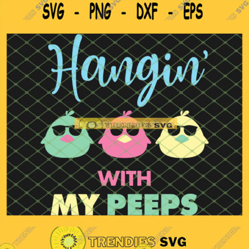 Cute Hanging With My Peeps Happy Easter Day SVG PNG DXF EPS 1