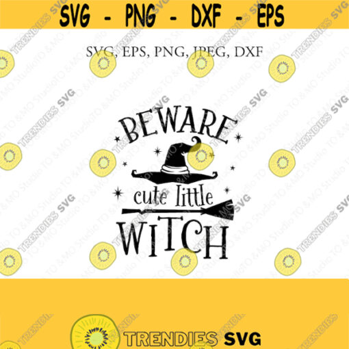 Cute Little Witch SVG Witch Svg Halloween Svg Beware cute little Witch SVG Halloween Witch Svg Cricut Silhouette Cut Files