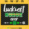 Cute Luckiest Nurse Ever St Patricks Day SVG PNG DXF EPS 1