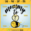 Cute Mommy To Bee Svg Mama Bee Svg 1