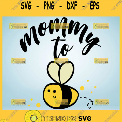 Cute Mommy To Bee Svg Mama Bee Svg 1