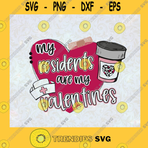 Cute My Residents Are My Valentine Nurse ValentineHeart Nurse ValentineNurse Coffee SVG Digital Files Cut Files For Cricut Instant Download Vector Download Print Files