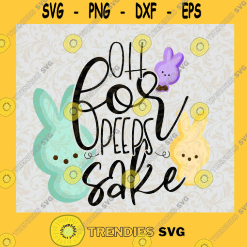 Cute Oh For Peep Sake Easter Bunny Raglan Easter Bunny Cute Peeps Bunny Bunny face Peeps Cut Files For Cricut Instant Download Vector Download Print Files