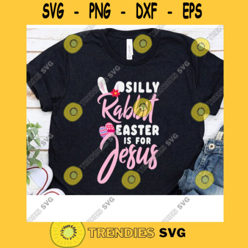 Cute Silly Rabbit Easter Is for Jesus Christians Svg Bunny Ear Svg Humour Christian Svg Funny Easter Celebration Svg Cricut Design