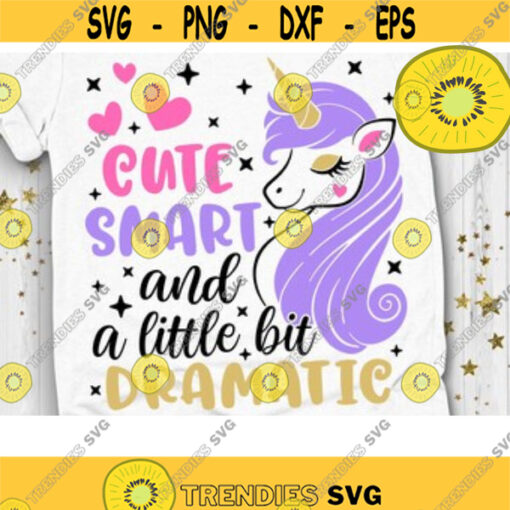 Cute Smart and a little bit Dramatic Svg Unicorn Girl Svg Unicorn Baby Girl Svg Unicorn Cut Files Svg Dxf Eps Png Design 247 .jpg