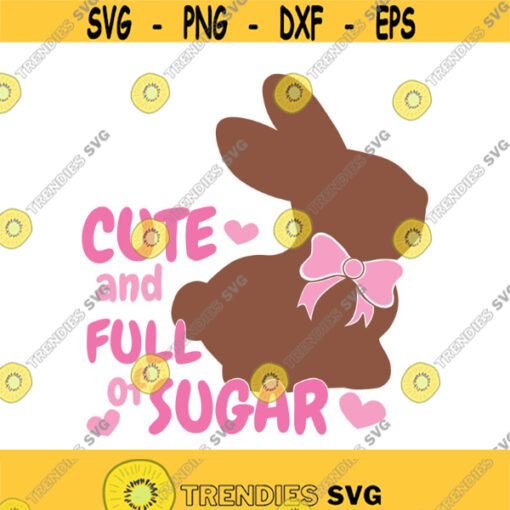 Cute and full of sugar svg easter bunny svg easter svg happy easter svg png dxf Cutting files Cricut Cute svg designs print for t shirt pink Design 705