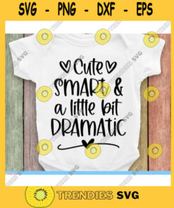 Cute smart and a Little bit Dramatic svgKids shirt svgFunny toddler shirt svgBoys Toddler Design svgBaby onesie svg