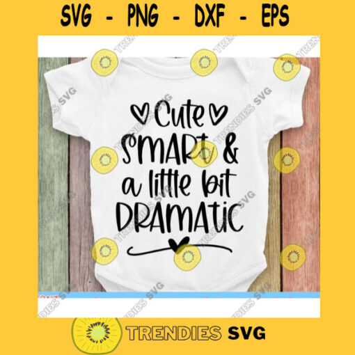 Cute smart and a Little bit Dramatic svgKids shirt svgFunny toddler shirt svgBoys Toddler Design svgBaby onesie svg
