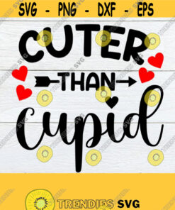 Cuter Than Cupid Valentines Day Valentines Day SVG Kids Valentines day Instant Download Cut File SVG Print and Cut Iron On Design 1106