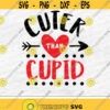Cuter than Cupid Svg Valentines Day Svg Love Baby Newborn Valentine Svg Dxf Eps Kids Valentine Shirt Design Cricut Silhouette Cut Files Design 2457 .jpg