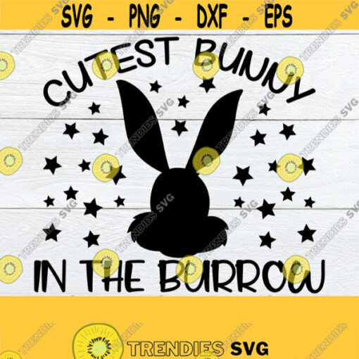 Cutest Bunny In The Burrow Cute Easter svg Kids Easter svg Kids Easter Shirt svg Bunny svg Easter Shirt svg Easter SVG Cut File SVG Design 439