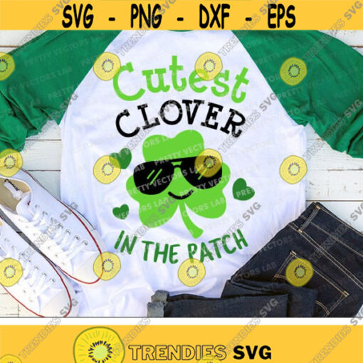 Cutest Clover in the Patch Svg Boys St. Patricks Day Svg Dxf Eps Png Lucky Svg Funny Kids Cut Files Baby Clipart Silhouette Cricut Design 1343 .jpg