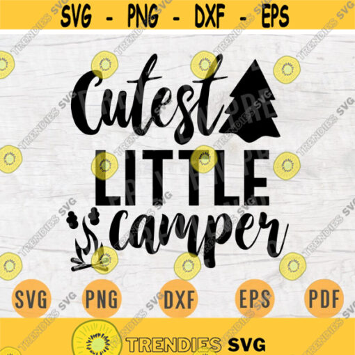 Cutest Little Camper SVG Quote Cricut Cut Files INSTANT DOWNLOAD Cameo File Nursery Camping Travel Svg Dxf Eps Png Pdf Svg Iron On Shirt n57 Design 458.jpg