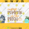 Cutest Pumpkin In The Patch Svg Fall Svg Files Fall Shirt Svg Toddler Svg Commercial Use Svg Dxf Eps Png Silhouette Cricut Digital Design 855