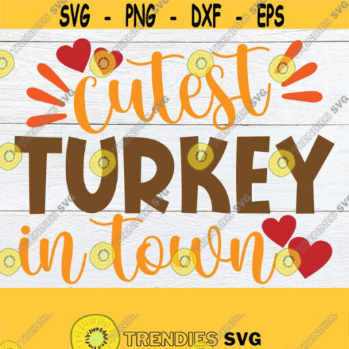 Cutest Turkey In Town Thanksgiving svg Kids Thanksgiving Little Girls ThanksgivingGirls ThanksgivingCute Thanksgiving SVGCut FileSVG Design 1623