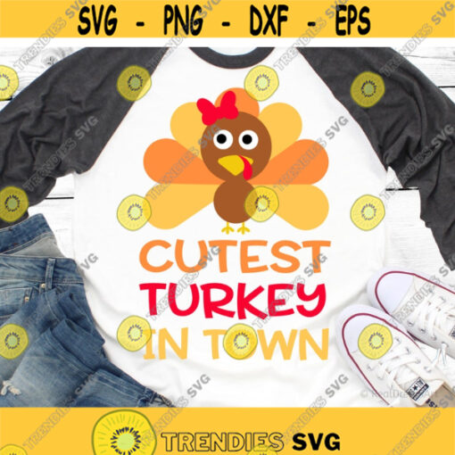 Cutest Turkey in Town Svg Girl Thanksgiving Svg Cute Turkey Svg Turkey Face Svg Funny Turkey Day Shirt Svg Files for Cricut Png