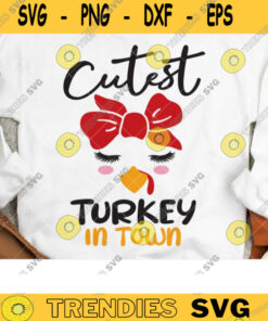 Cutest Turkey In Town Svg, Girl Thanksgiving Svg Png, Turkey With Bow Svg, Girl Turkey Face Svg, Png, Dxf, Cut Files, Clipart, Cricut