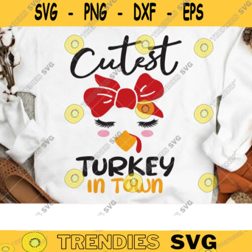 Cutest Turkey in Town Svg Girl Thanksgiving Svg Png Turkey with Bow Svg Girl Turkey Face Svg Png Dxf Cut Files Clipart Cricut copy