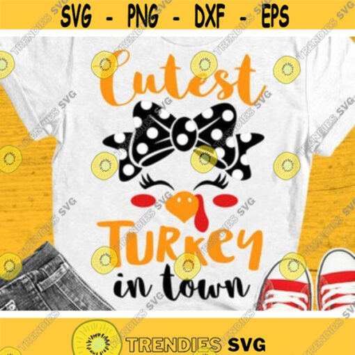 Cutest Turkey in Town Svg Girls Thanksgiving Svg Dxf Eps Png Girl Turkey Face Svg Funny Kids Cut Files Baby Clipart Silhouette Cricut Design 112 .jpg