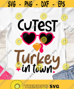 Cutest turkey in town SVG, Thanksgiving girl SVG, Girl turkey face SVG, Heart sunglasses
