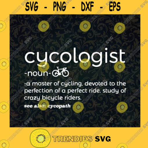 Cycologist Definition SVG Birthday Gift Idea for Perfect Gift Gift for Everyone Digital Files Cut Files For Cricut Instant Download Vector Download Print Files