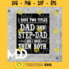 DAD AND STEPDAD I have two titles Dad and Stepdad Design Fathers Day Png Svg Eps Dxf Pdf