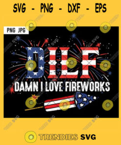 DILF Damn I Love Fireworks PNG Firecrackers Funny Patriotic Us Flag 4th Of July Independence Day Png Jpg