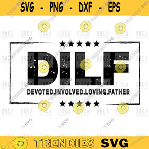 DILF Devoted Involved Loving Father svg png digital file 259