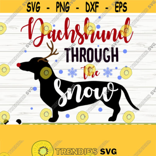 Dachshund ThroughThe Snow Christmas Quote Svg Merry Christmas Svg Holiday Svg Winter Svg Dog Svg Dog Mom Svg Christmas Shirt Svg Design 744